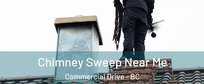  Chimney Sweep Near Me Commercial Drive - BC