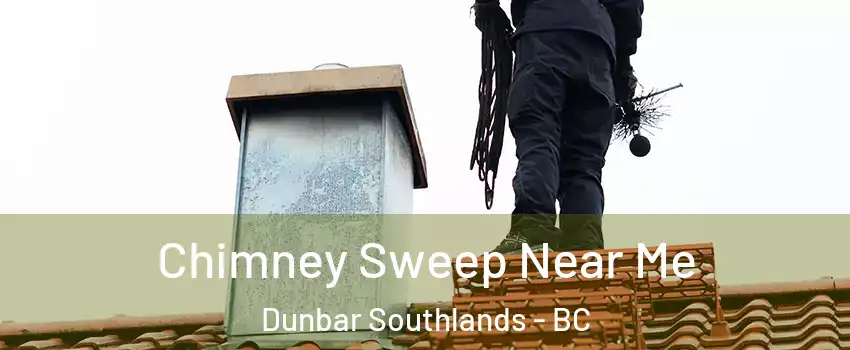  Chimney Sweep Near Me Dunbar Southlands - BC