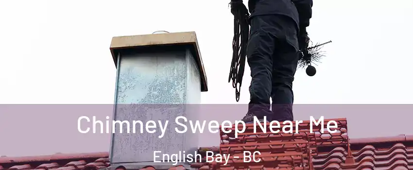  Chimney Sweep Near Me English Bay - BC
