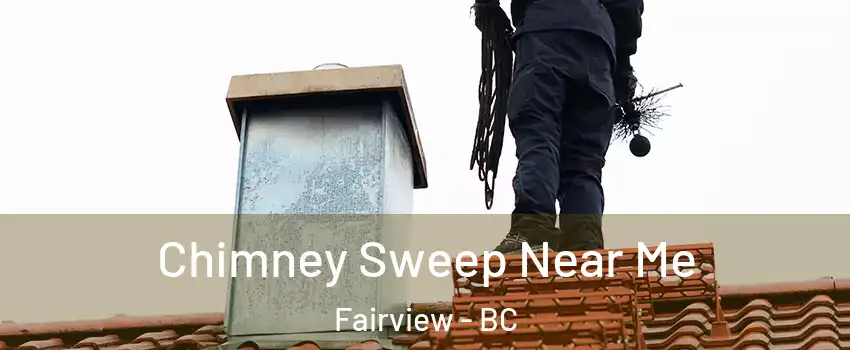  Chimney Sweep Near Me Fairview - BC