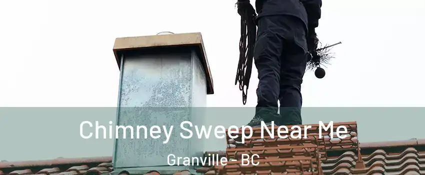 Chimney Sweep Near Me Granville - BC