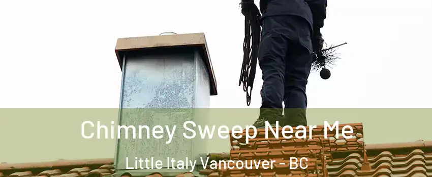  Chimney Sweep Near Me Little Italy Vancouver - BC