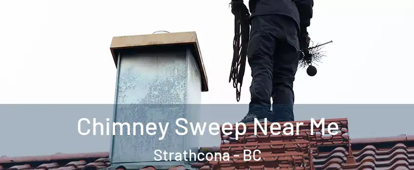  Chimney Sweep Near Me Strathcona - BC