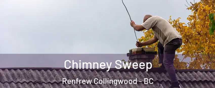  Chimney Sweep Renfrew Collingwood - BC