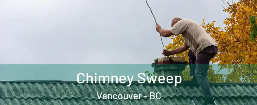  Chimney Sweep Vancouver - BC