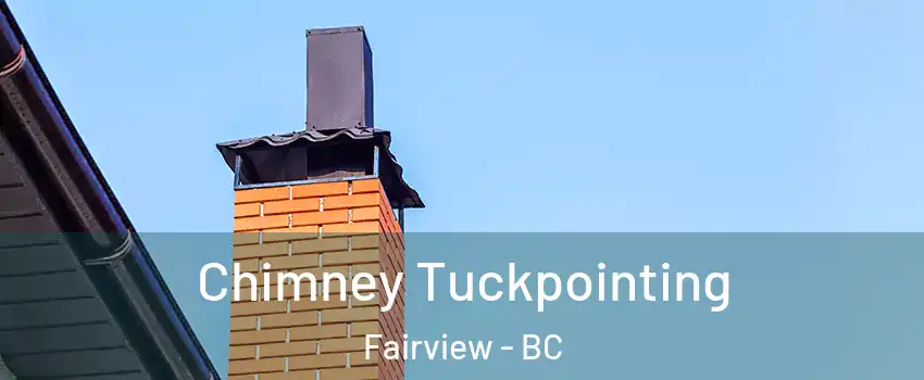  Chimney Tuckpointing Fairview - BC