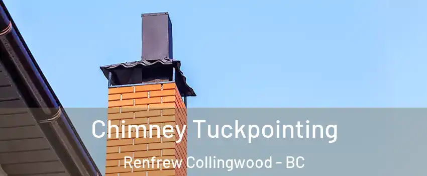  Chimney Tuckpointing Renfrew Collingwood - BC
