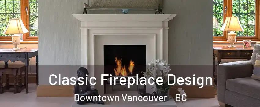  Classic Fireplace Design Downtown Vancouver - BC