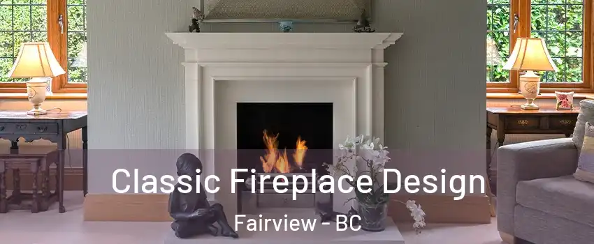 Classic Fireplace Design Fairview - BC