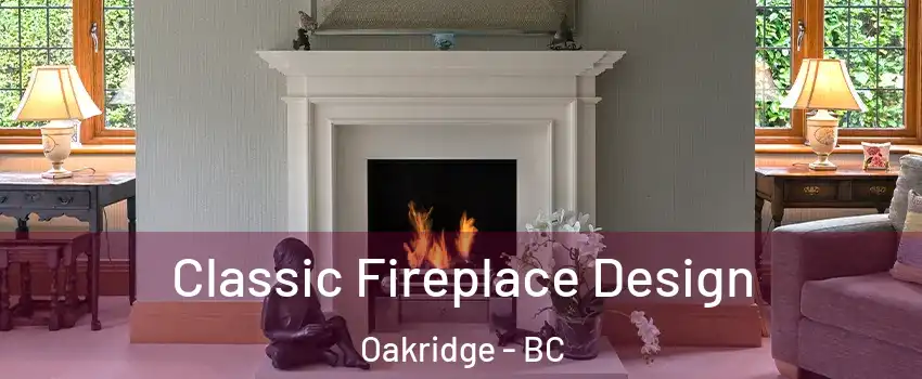  Classic Fireplace Design Oakridge - BC