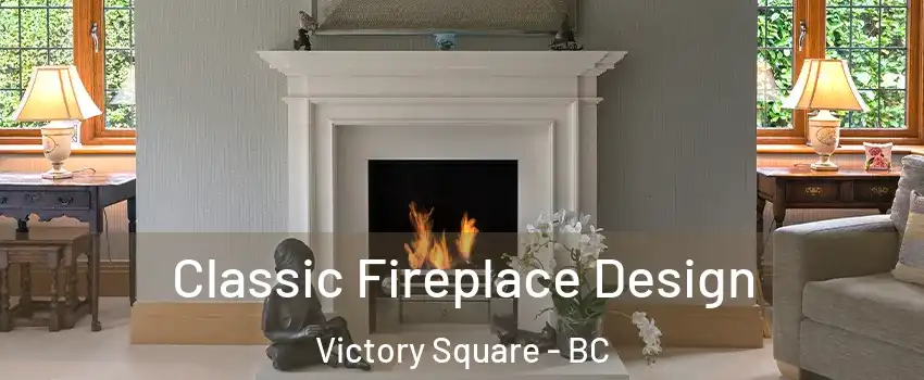  Classic Fireplace Design Victory Square - BC