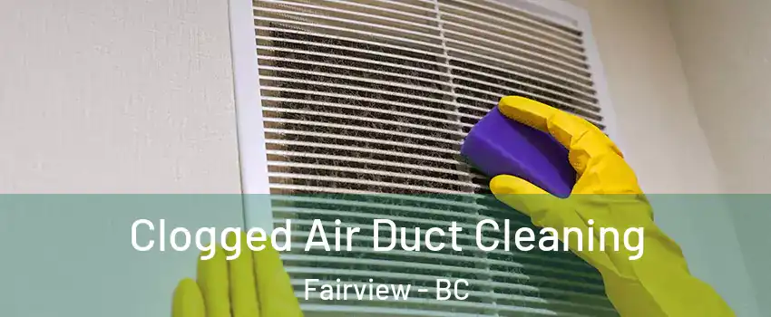  Clogged Air Duct Cleaning Fairview - BC