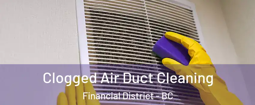  Clogged Air Duct Cleaning Financial District - BC
