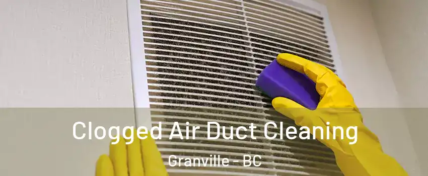  Clogged Air Duct Cleaning Granville - BC