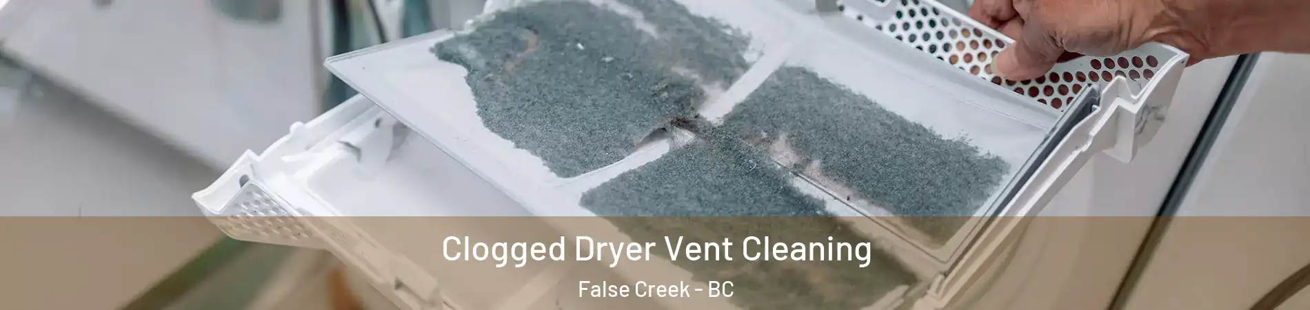  Clogged Dryer Vent Cleaning False Creek - BC