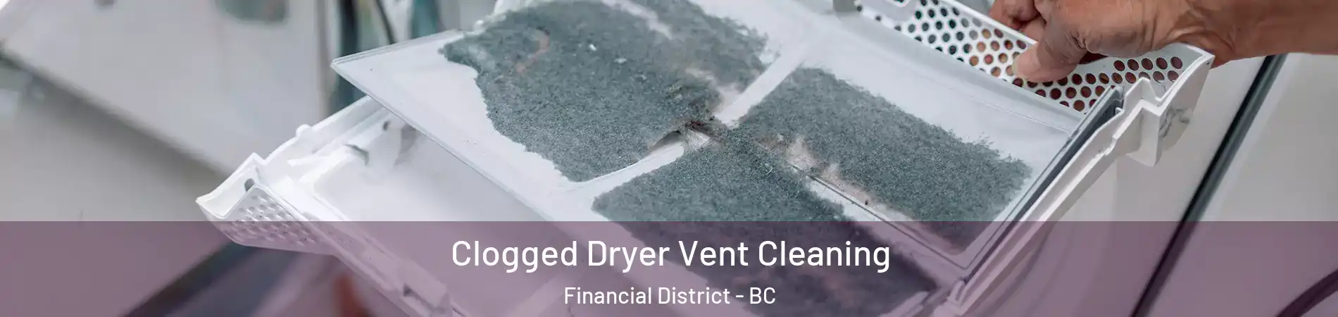  Clogged Dryer Vent Cleaning Financial District - BC