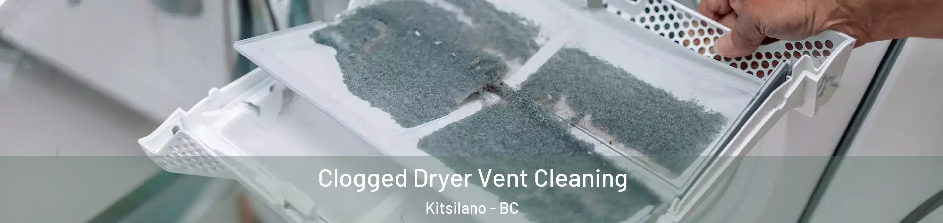  Clogged Dryer Vent Cleaning Kitsilano - BC