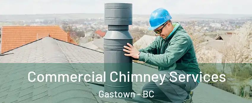  Commercial Chimney Services Gastown - BC