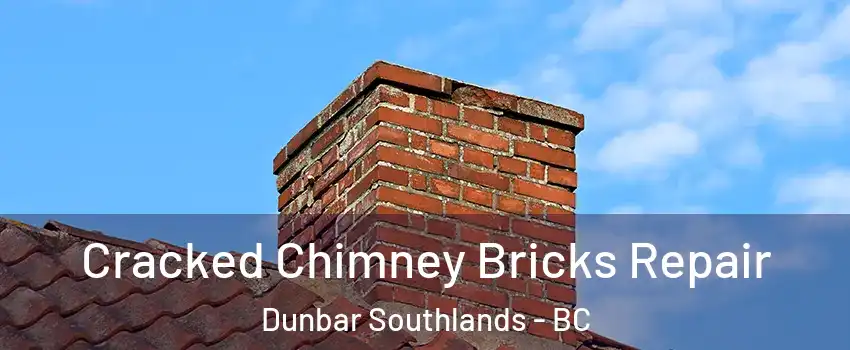  Cracked Chimney Bricks Repair Dunbar Southlands - BC