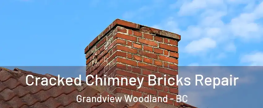  Cracked Chimney Bricks Repair Grandview Woodland - BC
