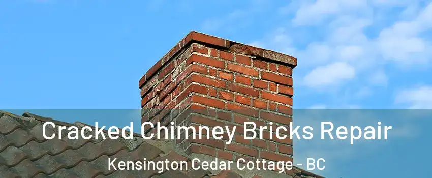  Cracked Chimney Bricks Repair Kensington Cedar Cottage - BC