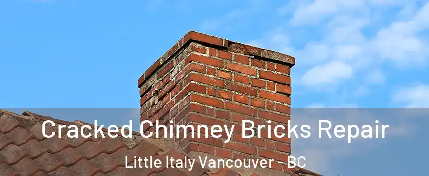  Cracked Chimney Bricks Repair Little Italy Vancouver - BC