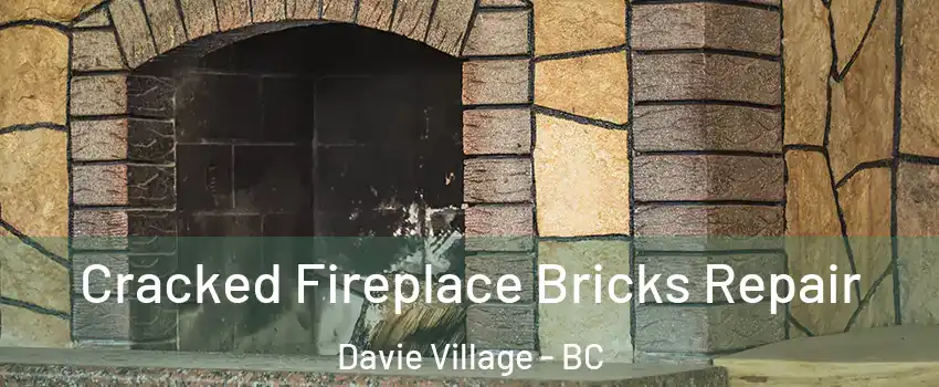  Cracked Fireplace Bricks Repair Davie Village - BC