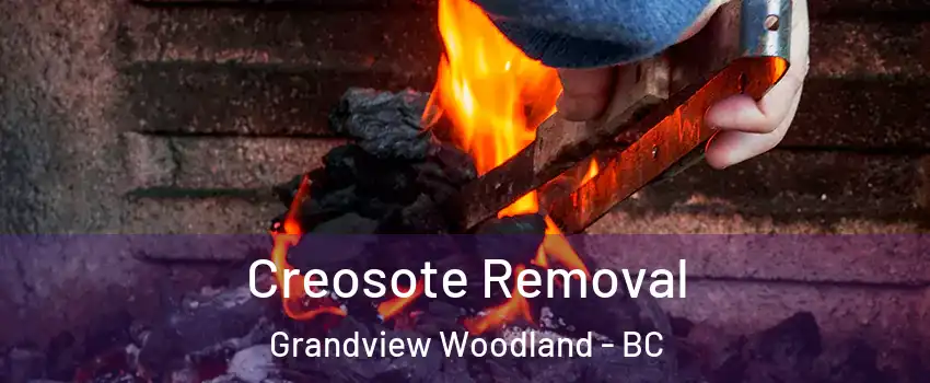  Creosote Removal Grandview Woodland - BC