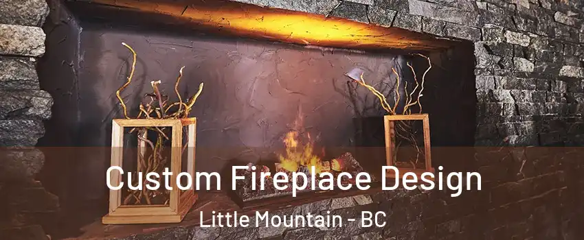  Custom Fireplace Design Little Mountain - BC