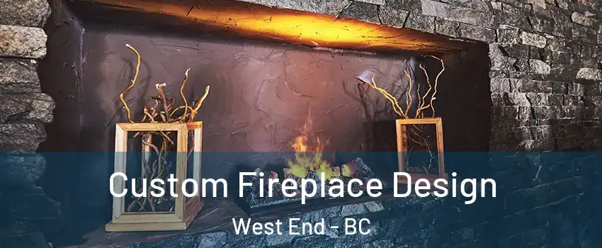  Custom Fireplace Design West End - BC