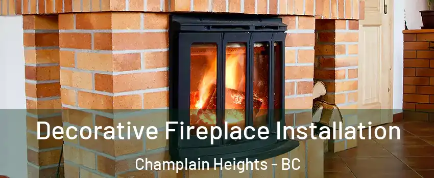  Decorative Fireplace Installation Champlain Heights - BC