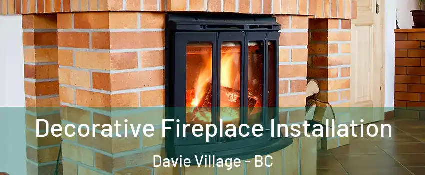  Decorative Fireplace Installation Davie Village - BC
