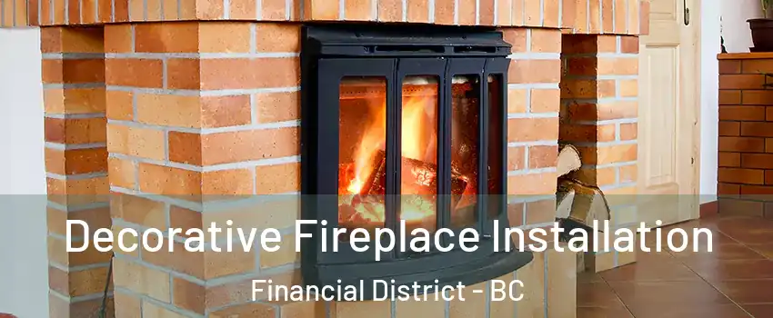  Decorative Fireplace Installation Financial District - BC