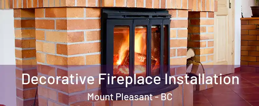  Decorative Fireplace Installation Mount Pleasant - BC