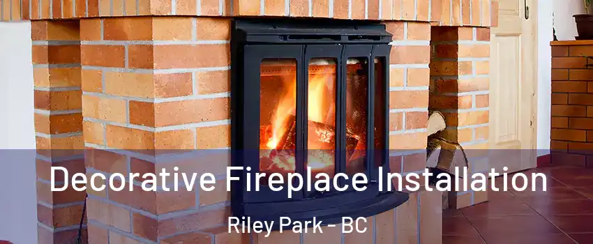  Decorative Fireplace Installation Riley Park - BC