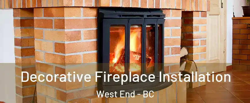  Decorative Fireplace Installation West End - BC