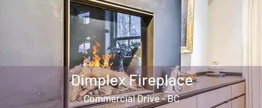  Dimplex Fireplace Commercial Drive - BC