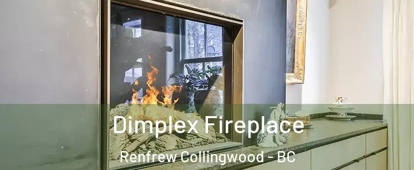  Dimplex Fireplace Renfrew Collingwood - BC
