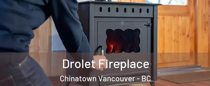  Drolet Fireplace Chinatown Vancouver - BC
