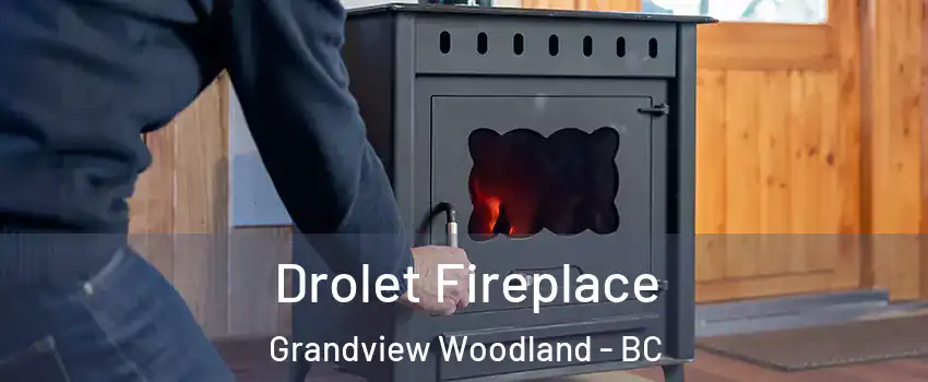 Drolet Fireplace Grandview Woodland - BC