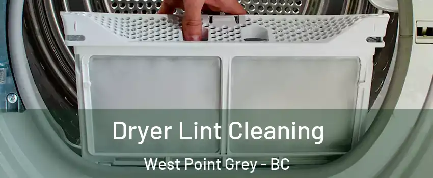  Dryer Lint Cleaning West Point Grey - BC
