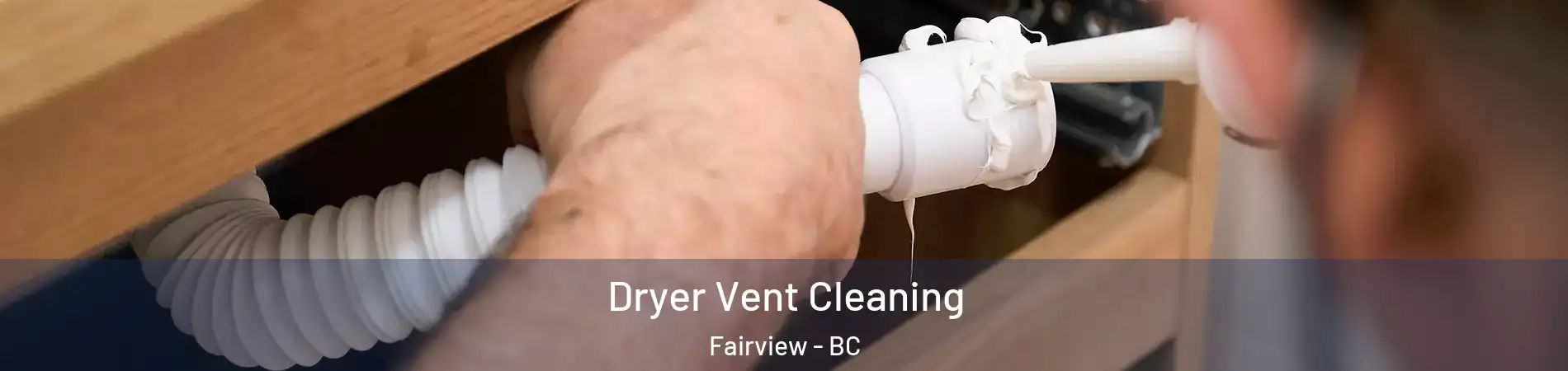  Dryer Vent Cleaning Fairview - BC