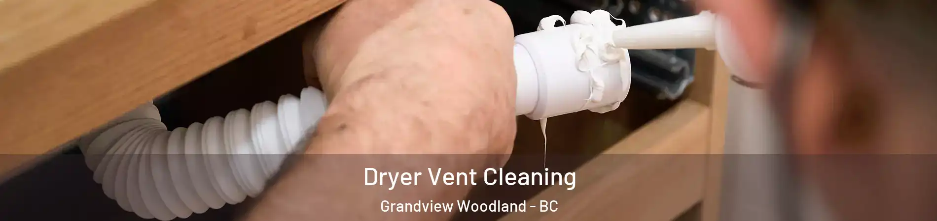  Dryer Vent Cleaning Grandview Woodland - BC