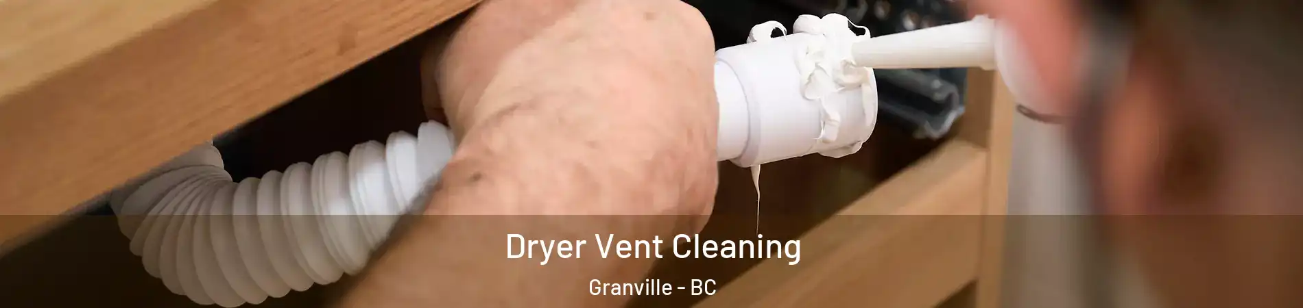  Dryer Vent Cleaning Granville - BC