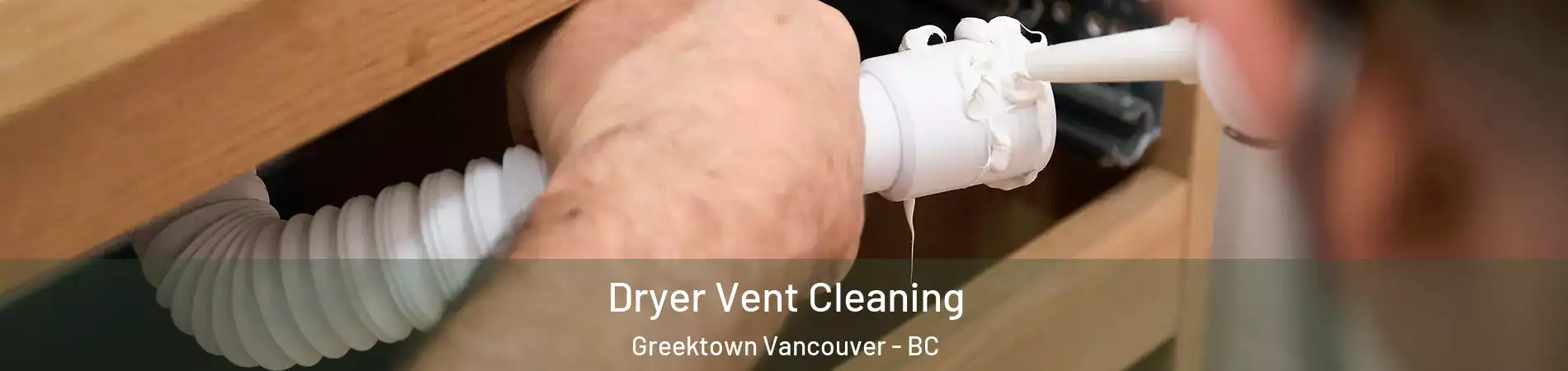  Dryer Vent Cleaning Greektown Vancouver - BC