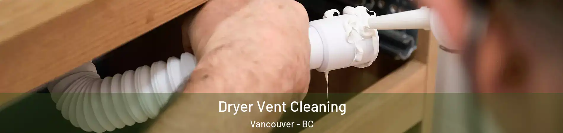  Dryer Vent Cleaning Vancouver - BC