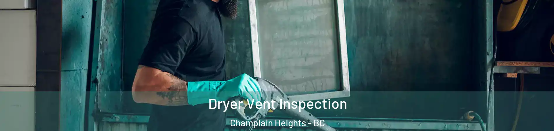  Dryer Vent Inspection Champlain Heights - BC