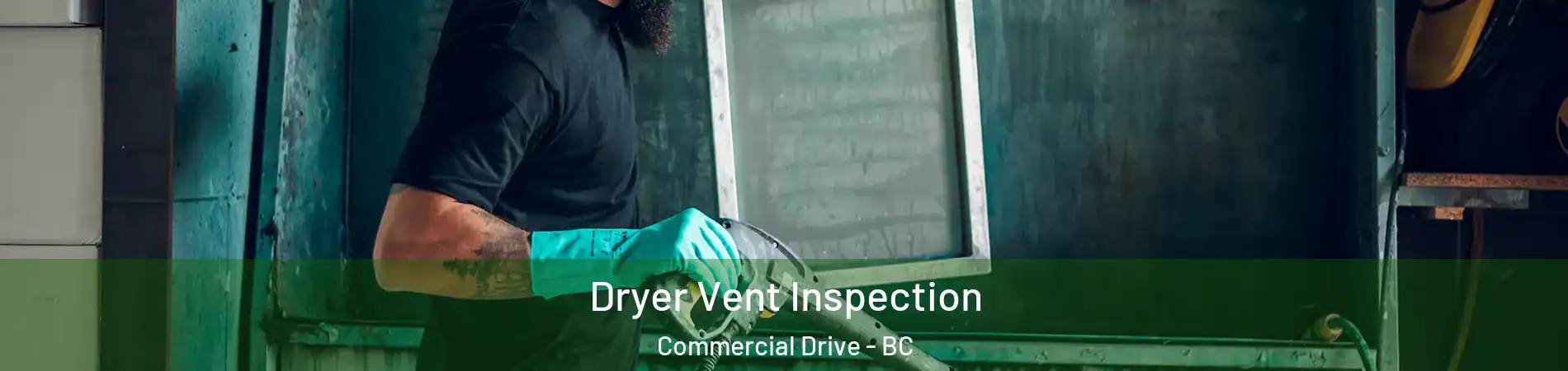  Dryer Vent Inspection Commercial Drive - BC