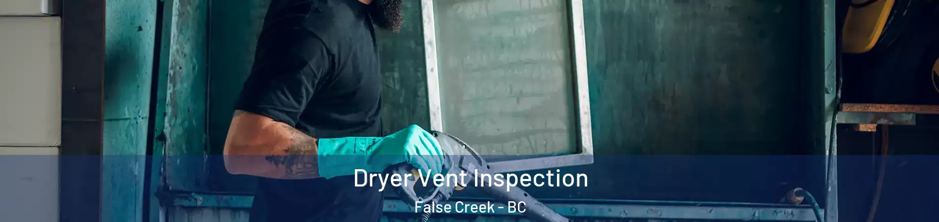  Dryer Vent Inspection False Creek - BC