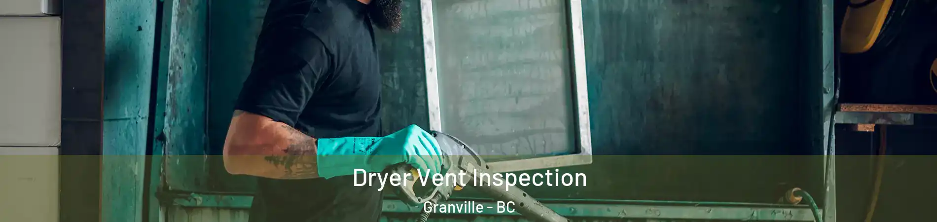  Dryer Vent Inspection Granville - BC